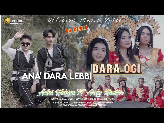 ANA’ DARA LEBBI DARA OGI - Ardy Khabir feat Adhi Wahyu || DJ Remix Bugis 2023 (Official Music Video) class=