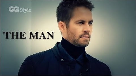Paul Walker tribute - The Man
