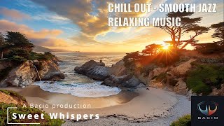 Sweet Whispers - Chill out relaxing music, Smooth Jazz, Guitar & Piano