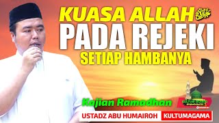 KUASA ALLAH TA'ALA PADA REZEKI HAMBANYA/USTADZ ABU HUMAIROH @KajianOnline744