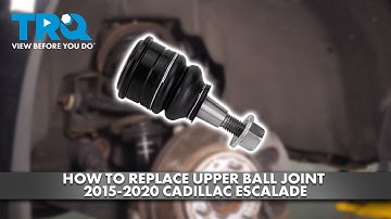 How to Replace Upper Ball Joint 2015-2020 Cadillac Escalade