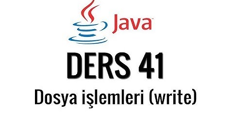 JAVA - 41 - Dosya İşlemleri (write)