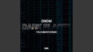 Dark Places (Yolcubeats Remix)