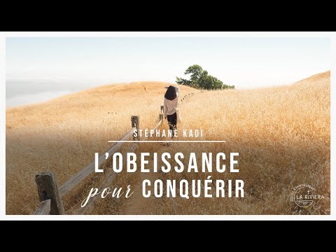 L'obéissance pour conquérir - Pasteur Stéphane Kadi - 14/02/2020