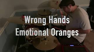 Wrong Hands—Emotional Oranges—Drum Cover