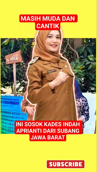 Indah aprianti kades muda dan cantik dari subang.. #viral