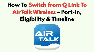 Hoe u overschakelt van Q-Link naar AirTalk Wireless – Port-In, geschiktheid en tijdlijn