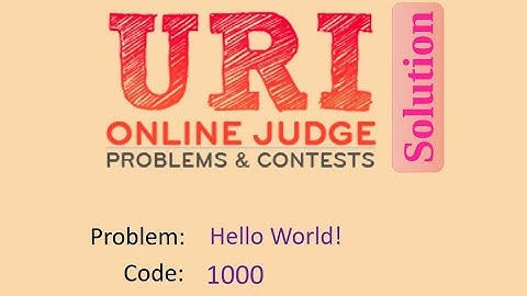 URI online judge 1000 solution (Bangla) | Hello World | URI Beginner series