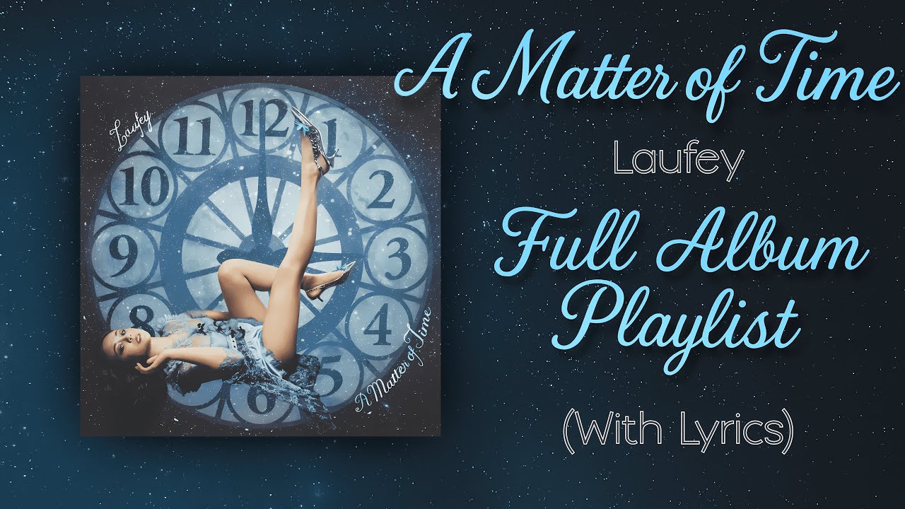 LAUFEY • A MATTER OF TIME PLAYLIST • FULL ALBUM