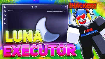 Roblox Exploit LUNA Executor has UPDATED for FREE
