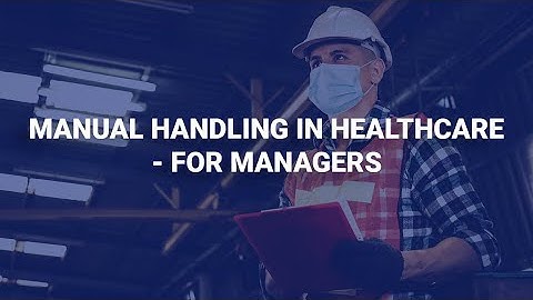 Manual Handling in Healthcare - for Managers | Human Focus International Ltd