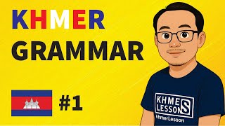 KHMER GRAMMAR HOW TO BUILD A SENTENCE IN KHMER 1