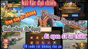 HẢI TẶC ĐẠI CHIẾN LẬU/free vag kc khủng/free 100k vnd/víp 35/nhìu code víp/tính năng đa dạng
