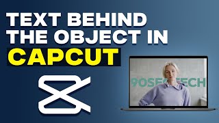 How To Add Text Behind The Object | CapCut Video Editor
