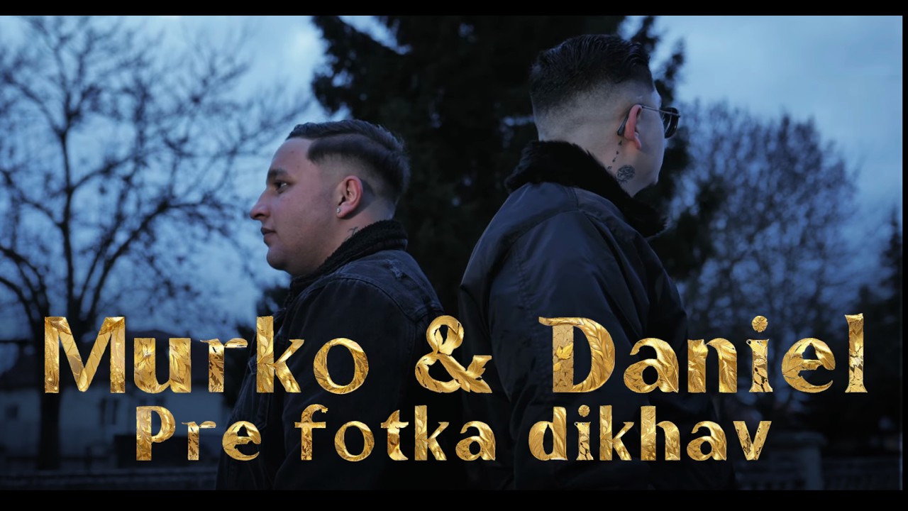 Murko & Daniel - Pre fotka dikhav (OFFICIAL VIDEO)