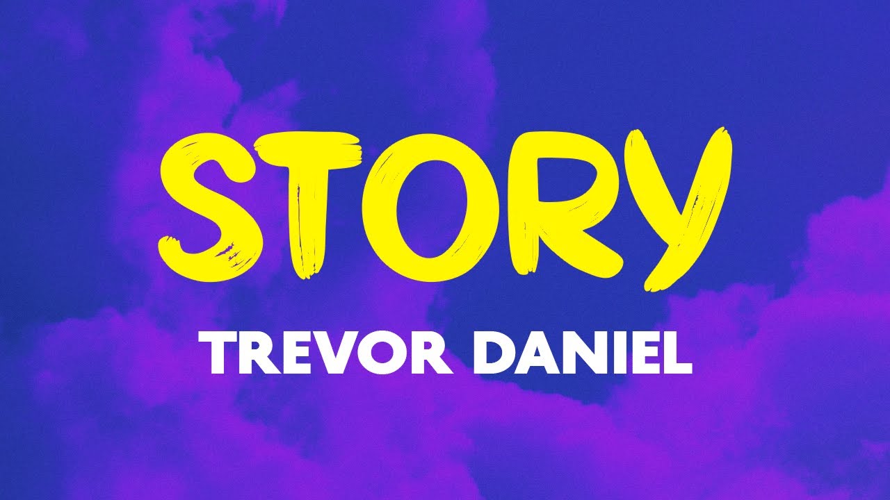 Trevor Daniel Story (Lyrics) YouTube