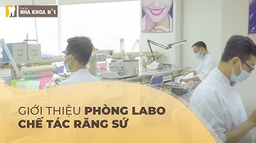 Giới thiệu phòng labo chế tác răng sứ - Nha Khoa No.1