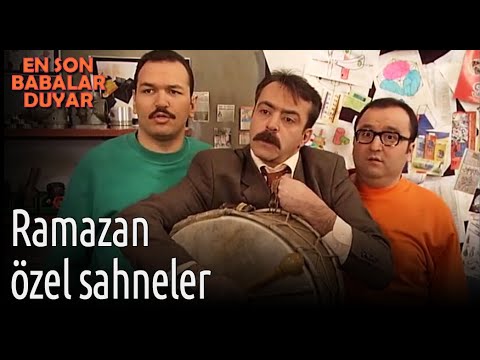 Ramazan Özel Sahneler - En Son Babalar Duyar