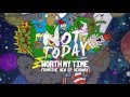 Not Today - Worth My Time