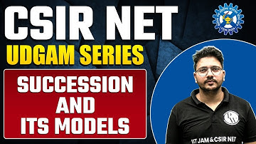 Succession And Its Models | Life Science | UDGAM Series | CSIR NET