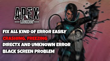 Fix Apex Legends Season 15 Error | Crashing, Freezing, Black Screen, Directx and Unknown Error