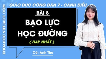 Giáo dục công dân 7 Bài 8: Bạo lực học đường - Trang 40, 43 | Cánh diều (HAY NHẤT)
