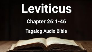 Leviticus Chapter 26:1-46 ( Lumang Tipan Tagalog Audio Bible )