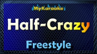 Half-Crazy - Karaoke version in the style of Freestyle chords