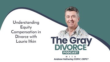 Episode 80 Understanding Equity Compensation in Divorce with Laurie Itkin