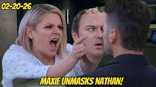 ABC General Hospital Spoilers FULL 02/20/2026 Maxie unmasks Nathan, discovering his true identity!