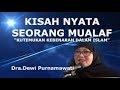 DAHSYAT...! Kisah Nyata Seorang Mualaf | Dra.Dewi Purnamawati