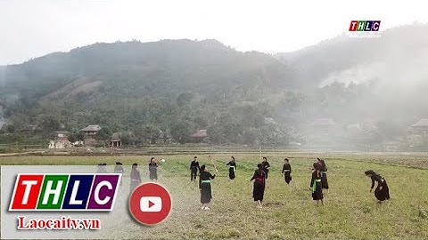 Nét đẹp Lào Cai: Nét đẹp văn hóa ngày Tết của một số dân tộc ở Lào Cai | THLC