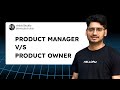 Difference between product manager product owner  project manager  the product management cycle