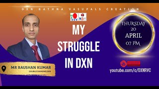 My Struggle In Dxn Mr Raushan Kumar - Dd Dxn Rvc