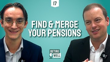17: How to Find and Merge Your Lost Pensions