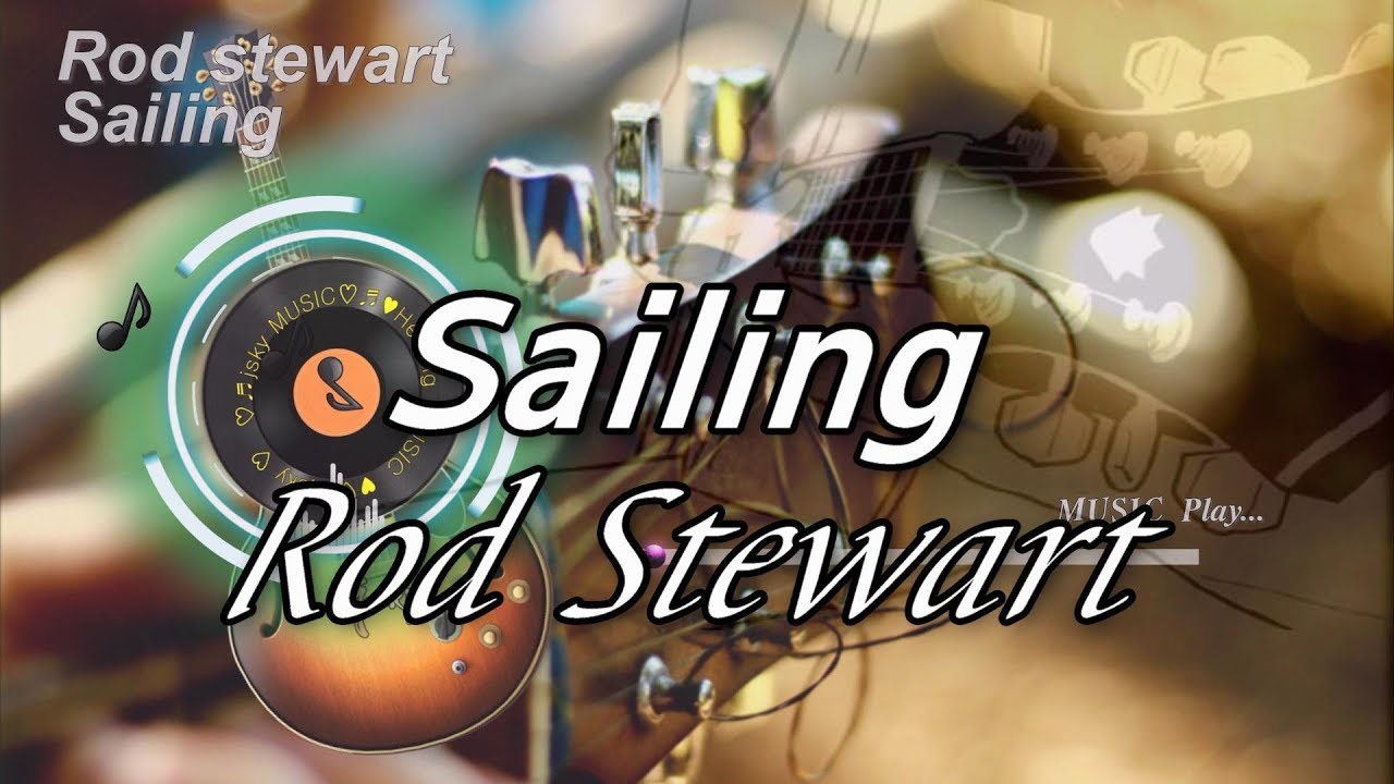 Rod Stewart Sailing 추억의 팝송 ♬♡ YouTube