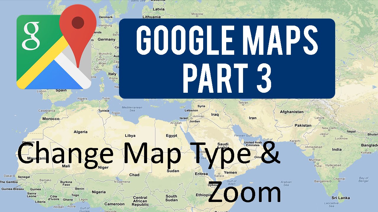 3 Map Types Google Maps Tutorial : Part 3 (Change Map Type & Zoom)