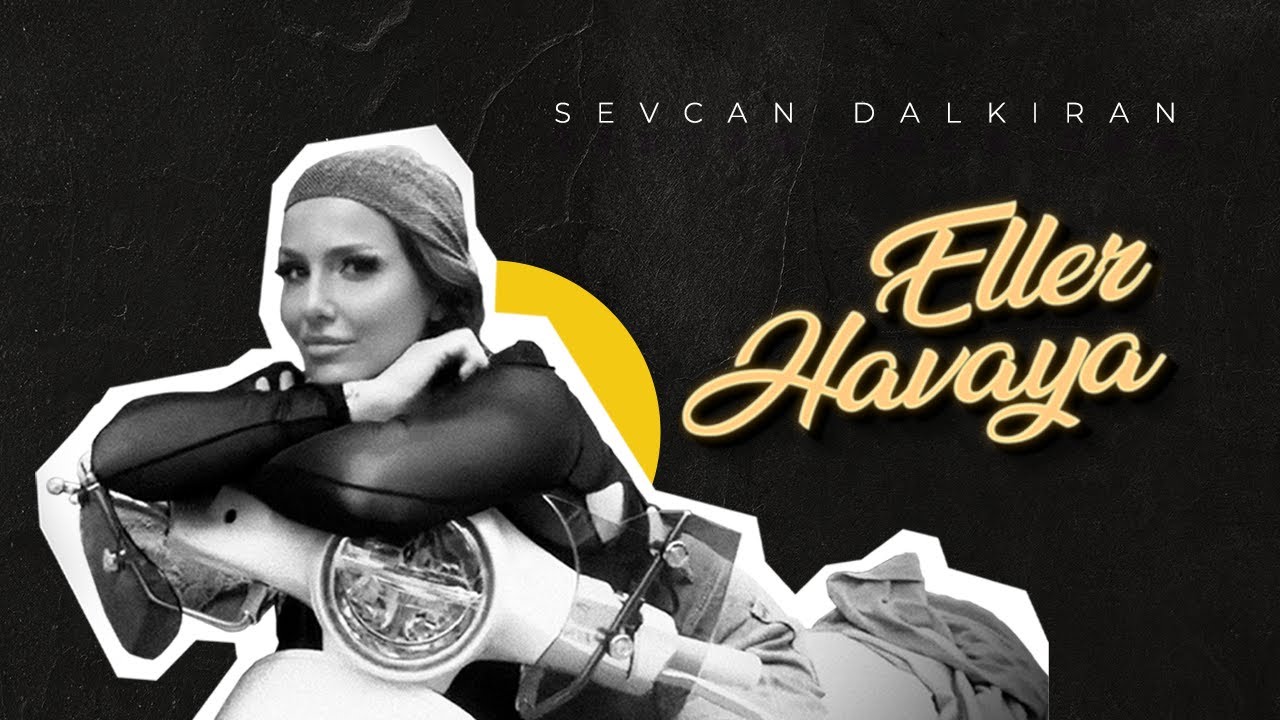 Sevcan Dalkıran - Eller Havaya