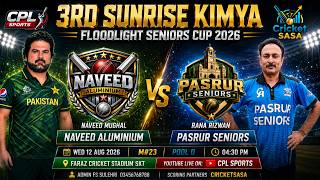 🔴 LIVE | Naveed Aluminium 🆚 Pasrur Seniors | SUNRISE KIMYA NIGHT Seniors Cup 2026 | CPL SPORTS