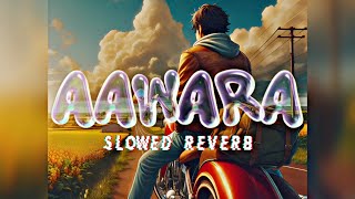 AAWARA - (SLOWED REVERB) / KSHMR, King, Zaeden