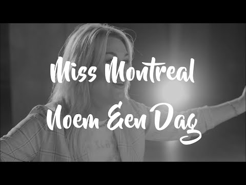 Miss Montreal - Noem Een Dag (Lyrics)