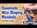 Conetastic Wire Shaping Mandrels - Learn How To Use