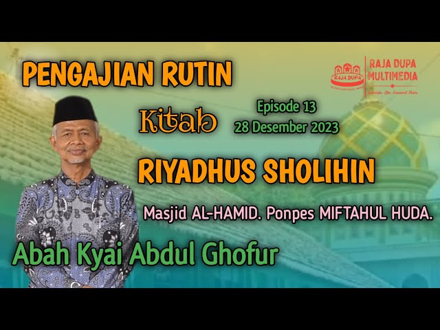 🔴NGAJI KITAB RIYADHUS SHOLIHIN EPS_13 BERSAMA ABAH ABDUL GHOFUR class=