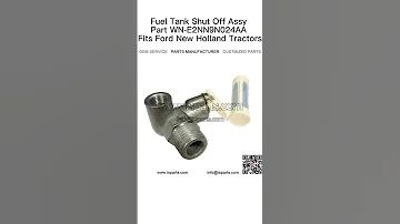Fuel Tank Shut Off Assy Part WN E2NN9N024AA Fits Ford New Holland Tractors 