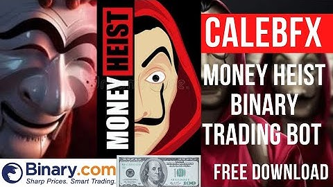 CALEBFX MONEY 💰 HEIST FREE BINARY TRADING BOT | FREE DOWNLOAD | BINARY.COM | 2022