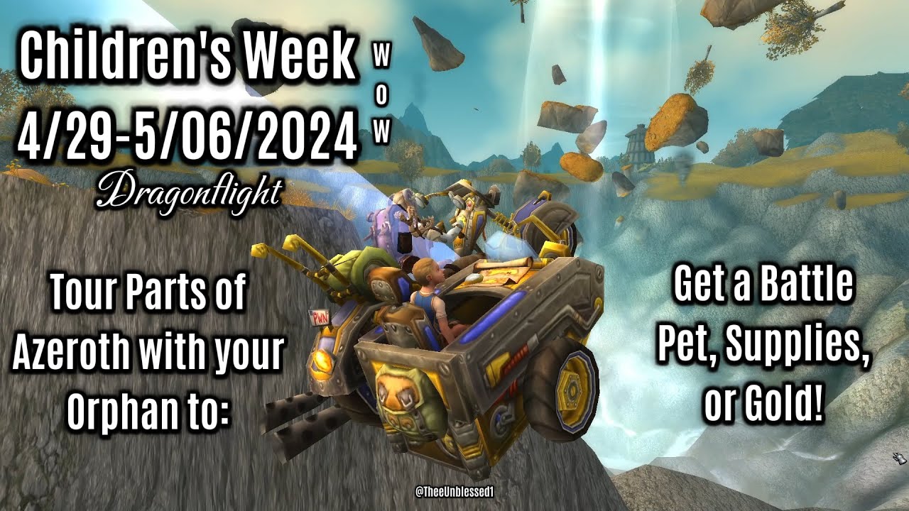 World of Warcraft DRAGONFLIGHT Children's Week 2024! Orphans Tour Parts of Azeroth! Alliance POV!