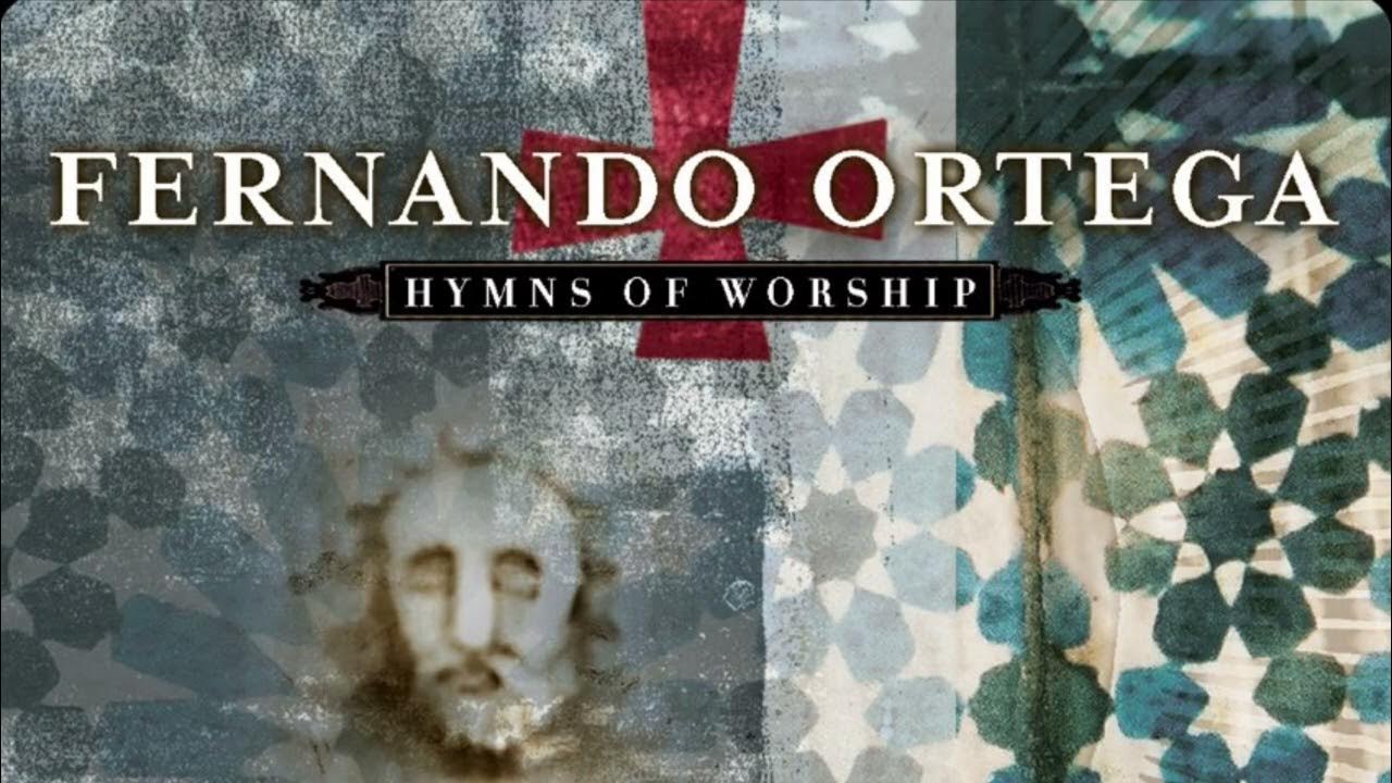 FERNANDO ORTEGA - I WILL PRAISE HIM, STILL FERNANDO ORTEGA - I WILL PRAISE HIM, STILL