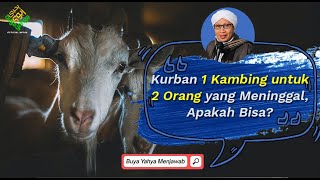 Download lagu Kurban 1 Kambing untuk 2 Orang yang Meninggal, Apakah Bisa? - Buya Yahya Menjawab