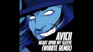 Heart Upon My Sleeve (Whiiite Remix) - Avicii (Audio) | WhiiiteOfficial