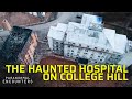 THE HAUNTED HOSPITAL ON COLLEGE HILL | Paranormal Encounters S03E05